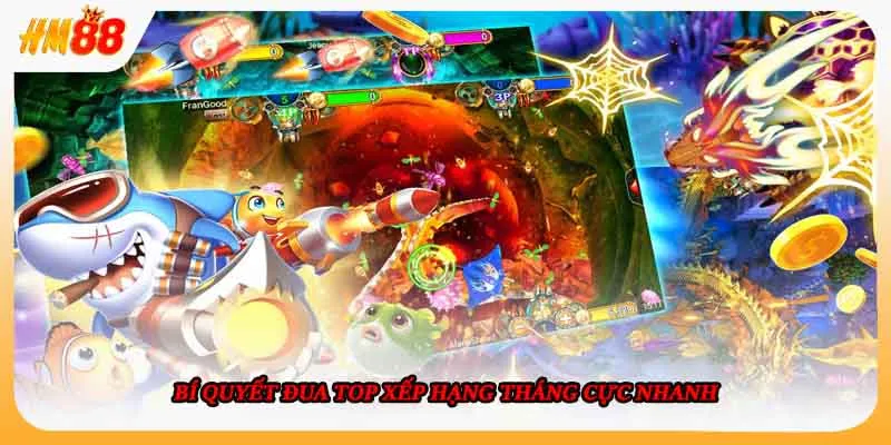 Bí quyết đua top xếp hạng tháng cực nhanh